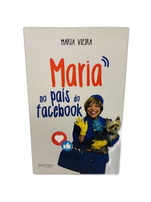 Maria no país do Facebook - Maria Vieira