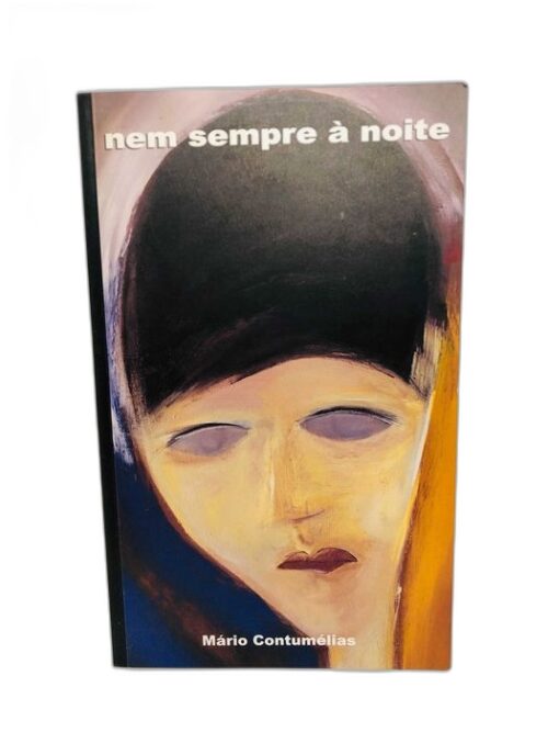 Nem Sempre à Noite - Mário Contumélias