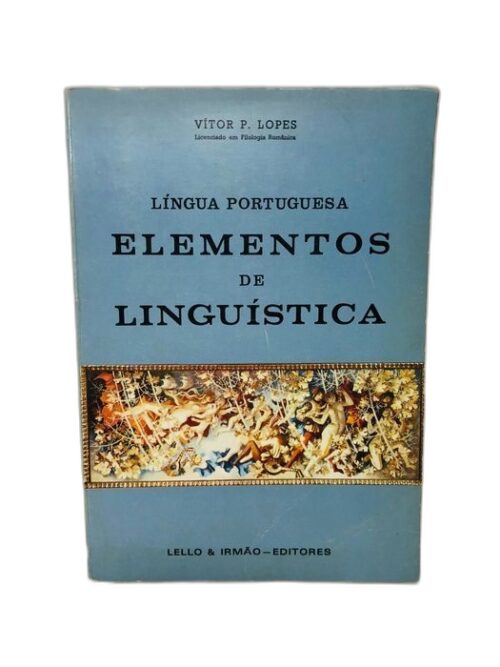 Língua Portuguesa Elementos de Linguística - Vítor P. Lopes