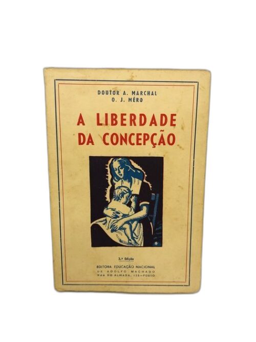 A Liberdade da Concepção - Doutor A. Marchal e O. J. Méro