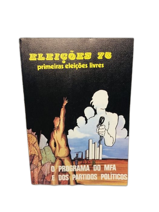 Eleições 75 - O Programa do MFA e dos Partidos Políticos