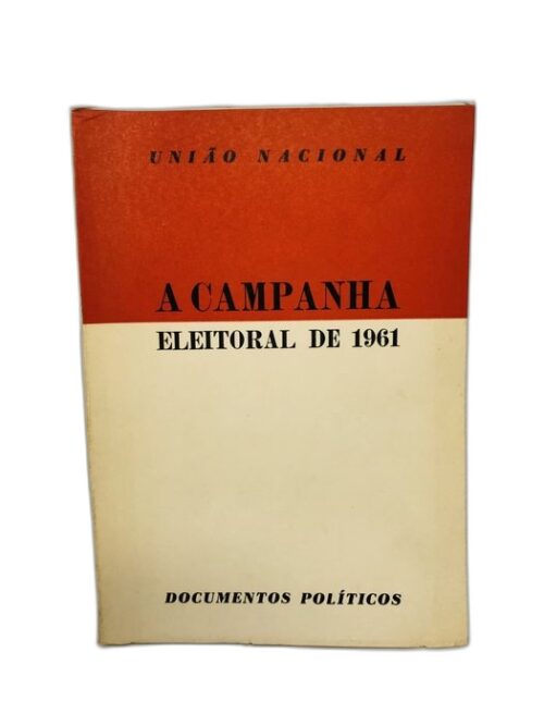 A Campanha Eleitoral de 1961 - União Nacional