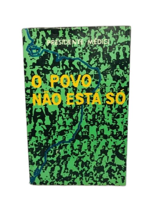 O Povo não Está Só - Presidente Médici