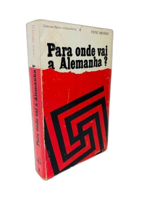Para Onde Vai a Alemanha? - Heinz Abosch