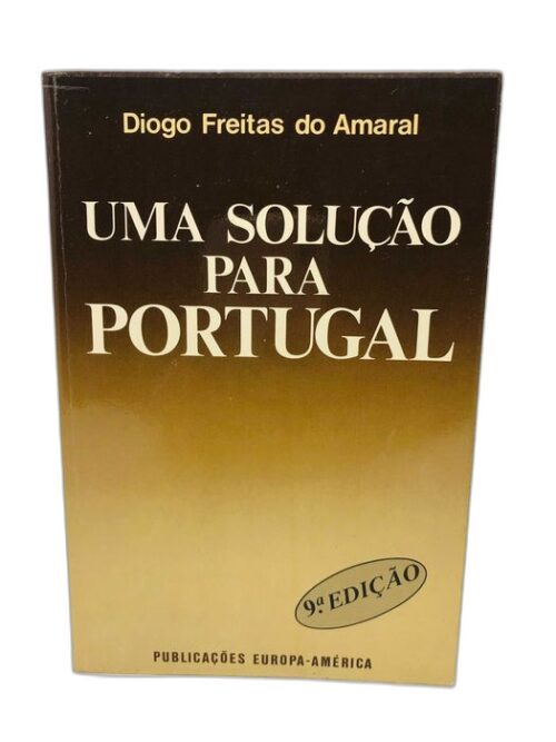 Uma Solução para Portugal - Diogo Freitas do Amaral