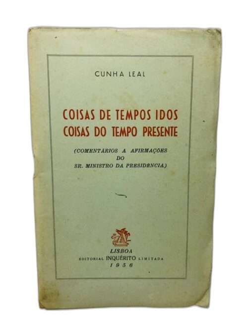 Coisas de Tempos Idos Coisas do Tempo Presente - Cunha Leal