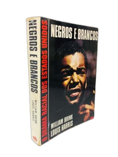 Negros e Brancos, Drama Racial dos Estados Unidos - William Brink