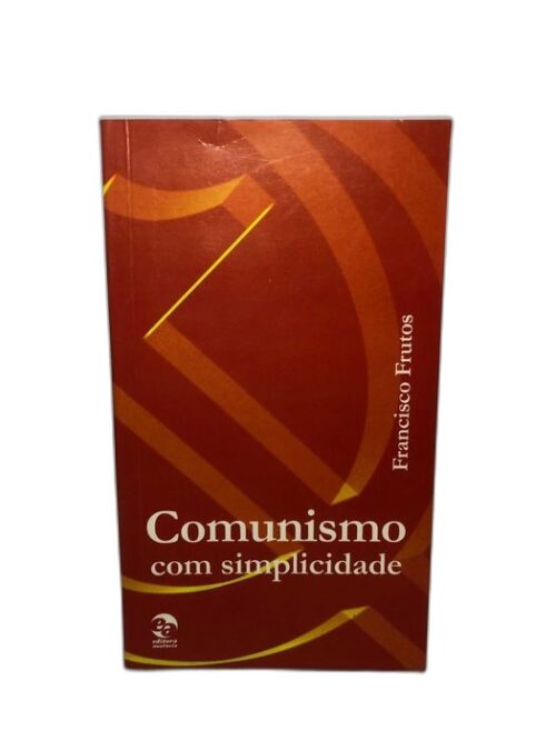 Comunismo com simplicidade - Francisco Frutos