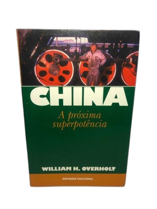 China a próxima superpotência - William H. Overholt