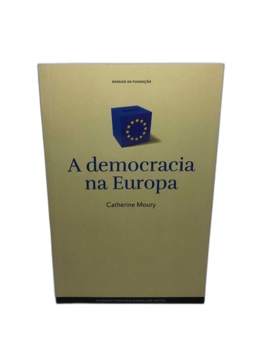 A Democracia na Europa - Catherine Moury