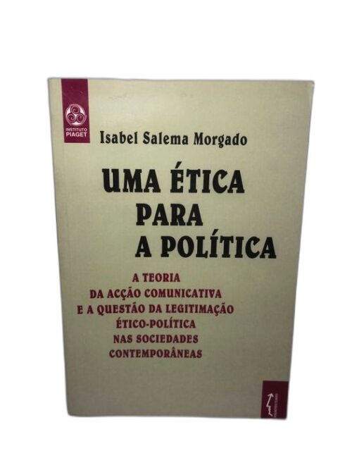 Uma Ética para a Política - Isabel Salema Morgado
