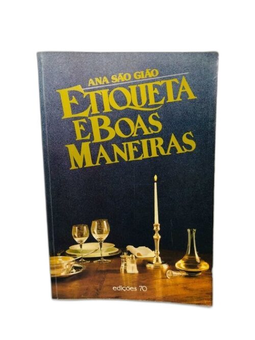 Etiqueta e Boas Maneiras - Ana São Gião