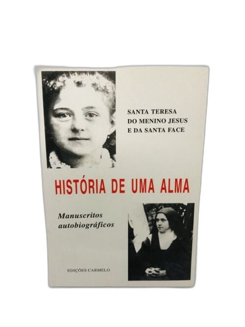 História de Uma Alma - Santa Teresa do Menino Jesus e da Santa Face