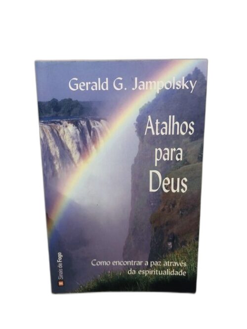 Atalhos para Deus - Gerald G. Jampolsky
