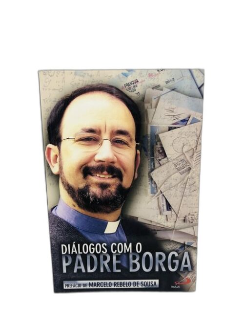 Diálogos com o Padre Borga - João Luís Fernandes Borga