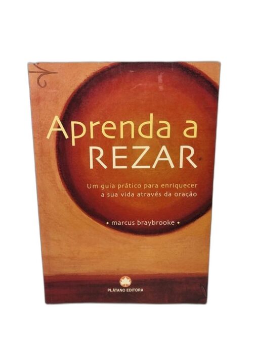 Aprenda a REZAR - Marcus Braybrooke