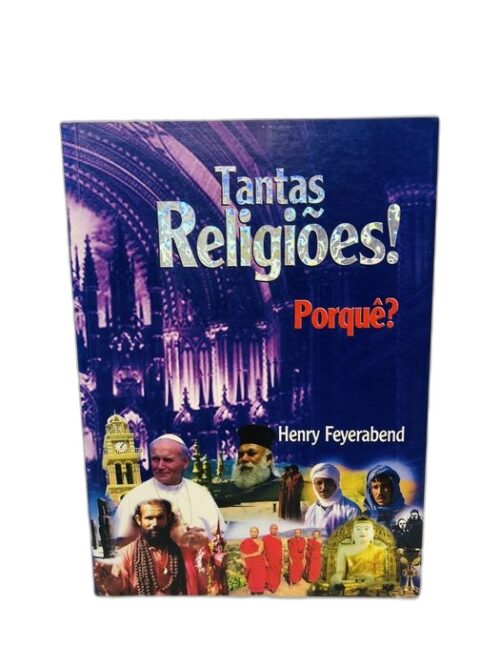 Tantas Religiões! Porquê? - Henry Feyerabend