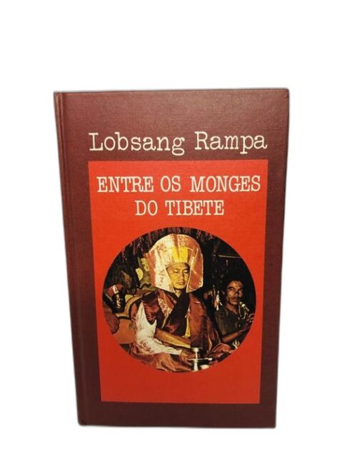 Entre os Monges do Tibet - Lobsang Rampa