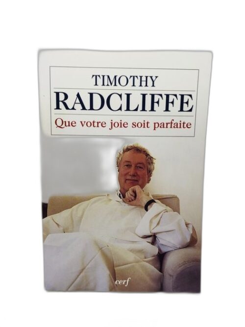 Que sua alegria seja perfeita - Timothy Radcliffe