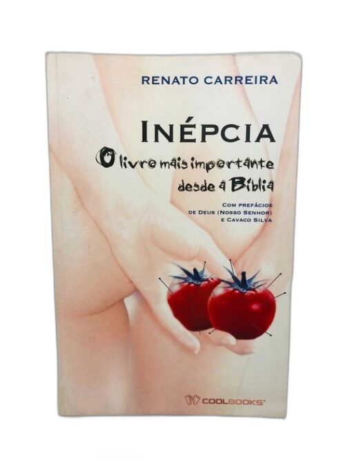 Inépcia: o livro mais importante desde a Bíblia - Renato Carreira