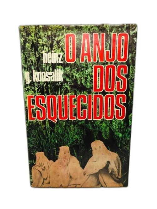 O anjo dos esquecidos - Heinz G. Konsalik