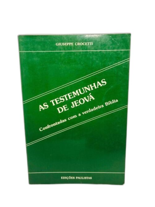 As Testemunhas De Jeová (Confrontadas coma Verdadeira Bíblia)