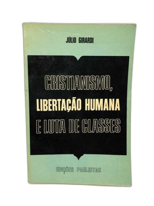 Cristianismo, Libertação Humana e Luta de Classes - Júlui Girardi