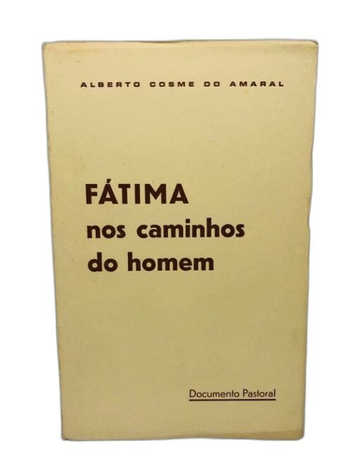 Fátima nos Caminhos do Homem - Alberto Cosme do Amaral