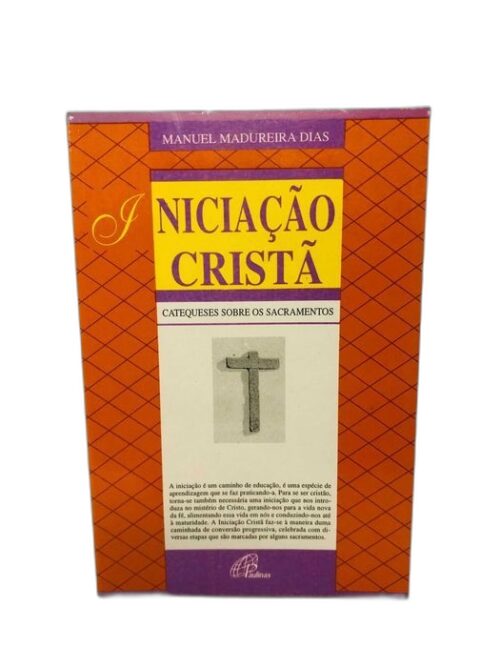 Iniciação Cristã - Manuel Madureira Dias
