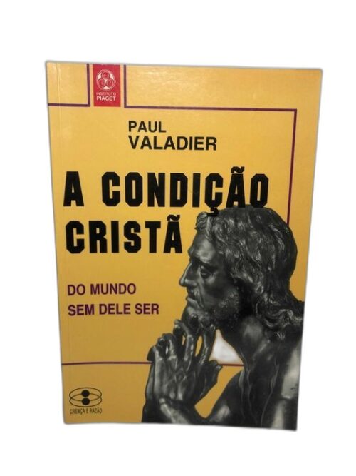 A Condição Cristã - Paul Valadier