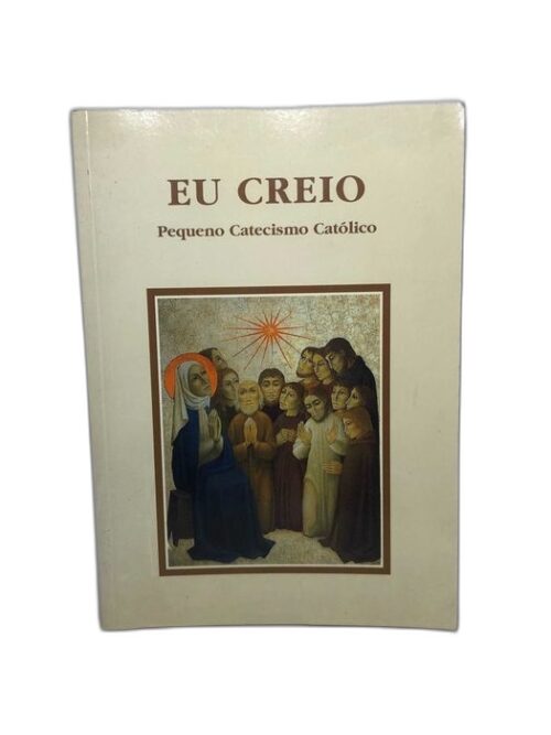 EU CREIO (Pequeno Catecismo Católico)