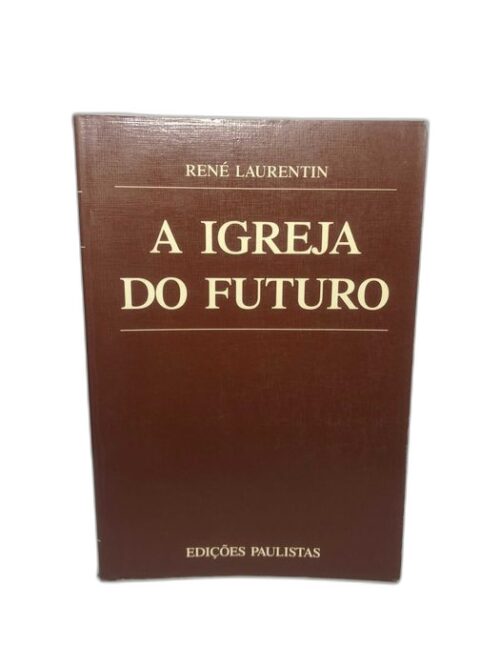 A Igreja do Futuro - René Laurentin
