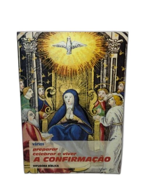 Preparar, celebrar e viver a confirmação