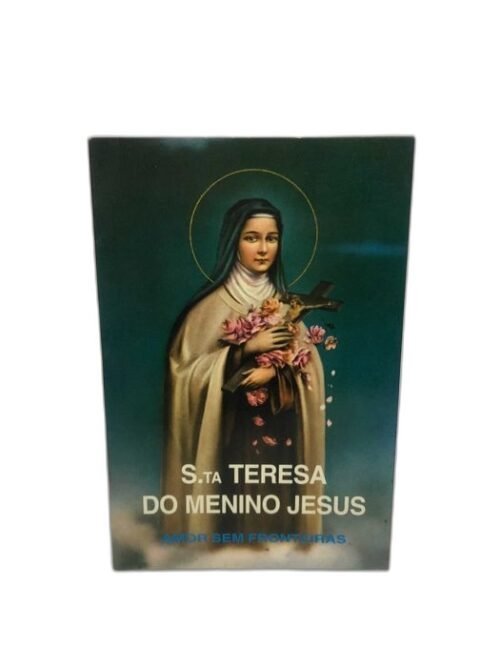 S.ta Teresa do Menino Jesus, Amor Sem Fronteiras