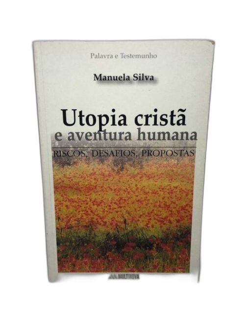 Utopia Cristã e Aventura Humana de Manuela Silva