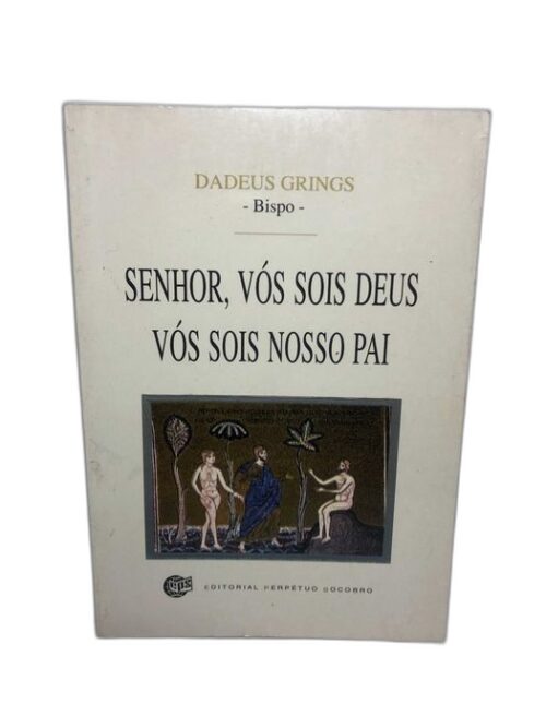 Senhor, Vós Sois Deus, Vós Sois Nosso Pai