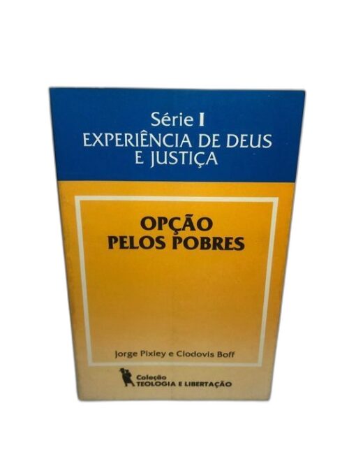 Opção Pelos Pobres - Jorge Pixley e Clodovis Boff