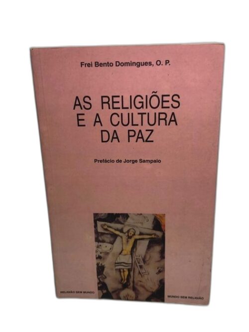 As religiões e a cultura da paz - Frei Bento Domingues