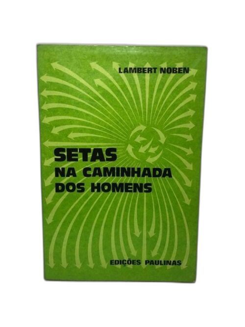 Setas na caminhada dos homens - Lambert Noben