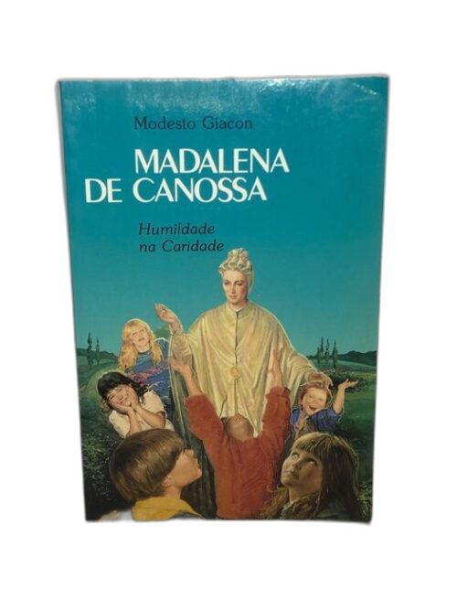 Madalena de Canossa Humildade na Caridade