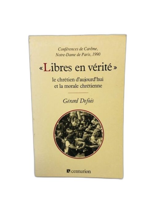 «Libres en vérité» - Gérard Defois