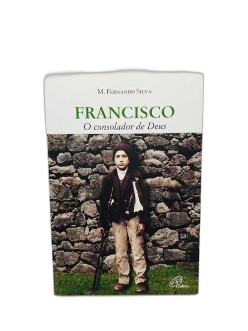 Francisco (O consolador de Deus) - M. Fernando Silva