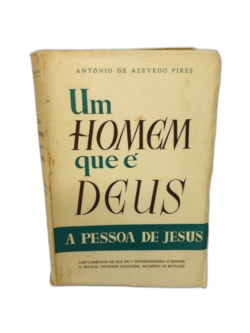 Um Homem Que É Deus - António de Azevedo Pires