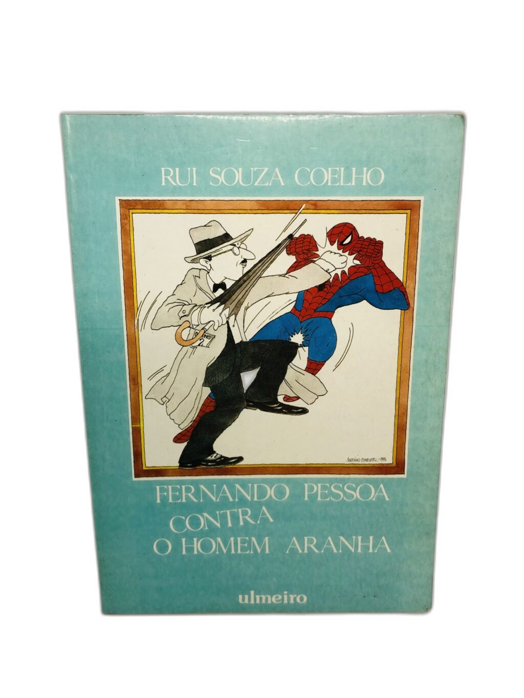 Fernando Pessoa contra o Homem-Aranha e outras histórias