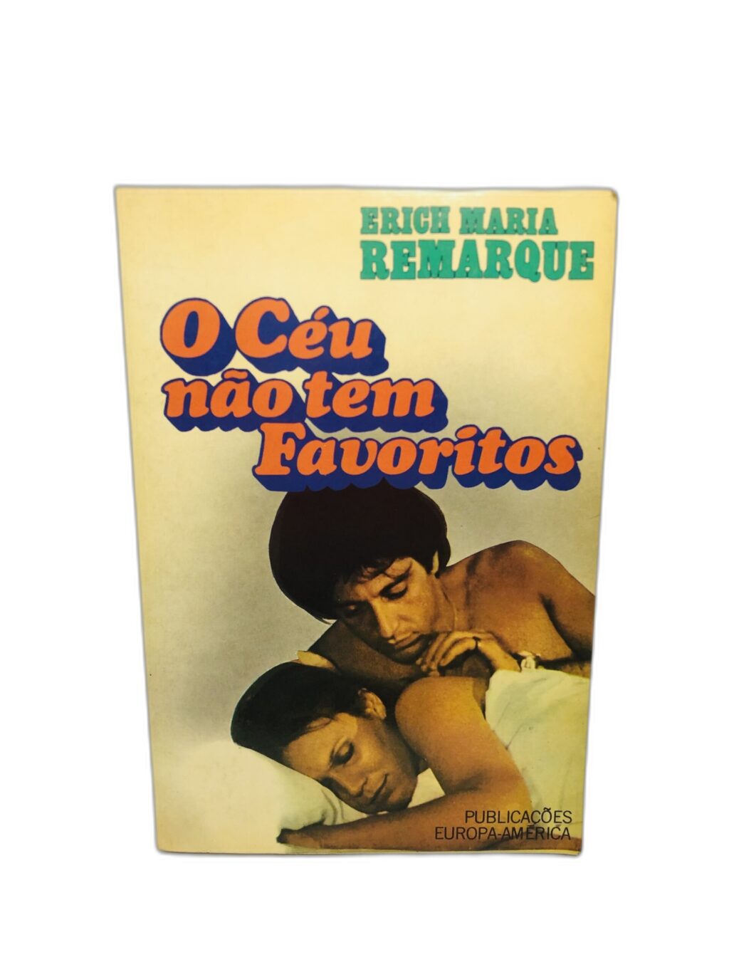 O Céu Não Tem Favoritos - Erich Maria Remarque
