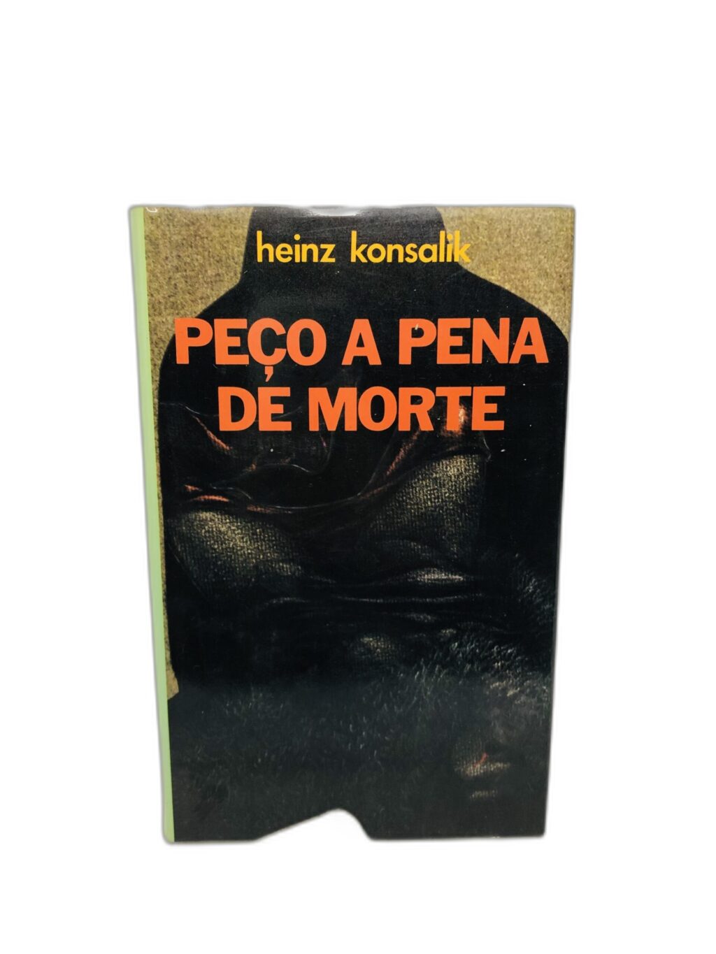Peço a Pena de Morte - Heinz Konsalik