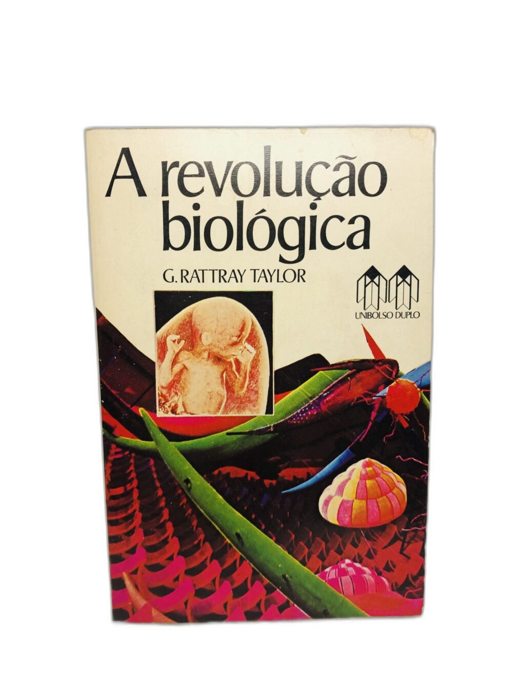 A Revolução Biológica - Gordon Rattray Taylor