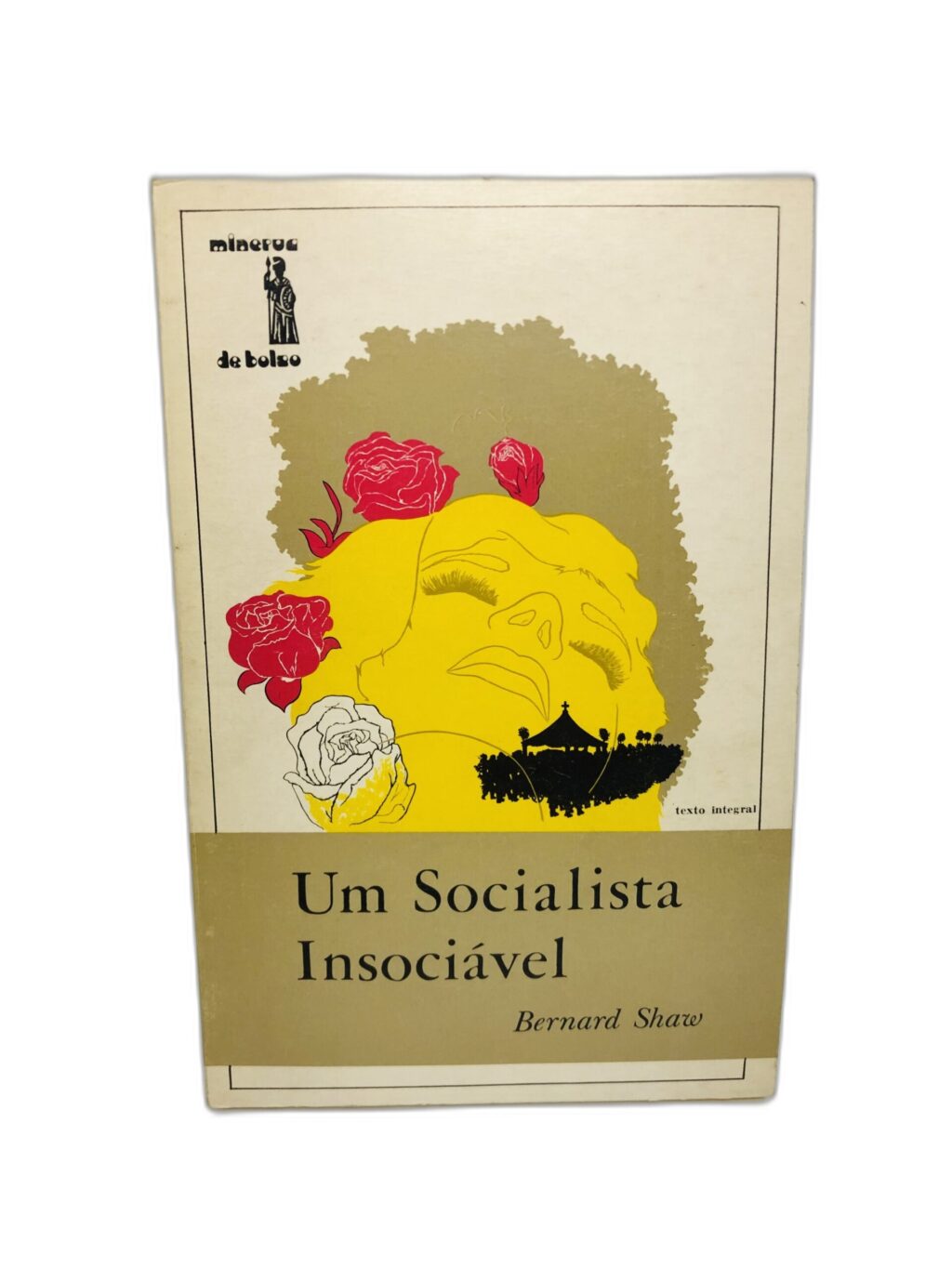 Um Socialista Insociável - George Bernard Shaw