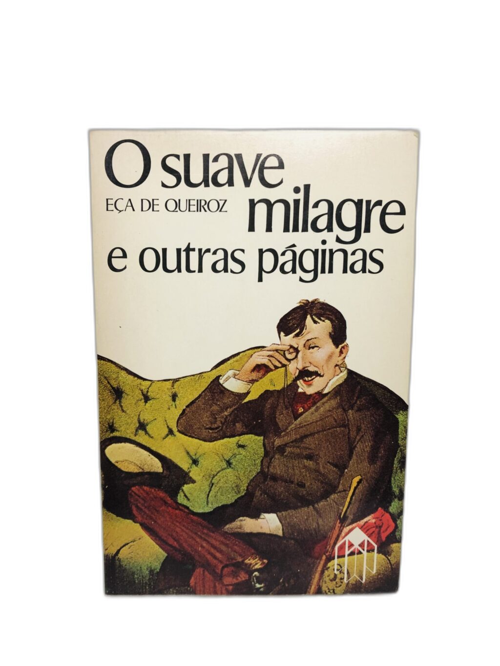 O suave milagre e outras páginas - Eça de Queiroz