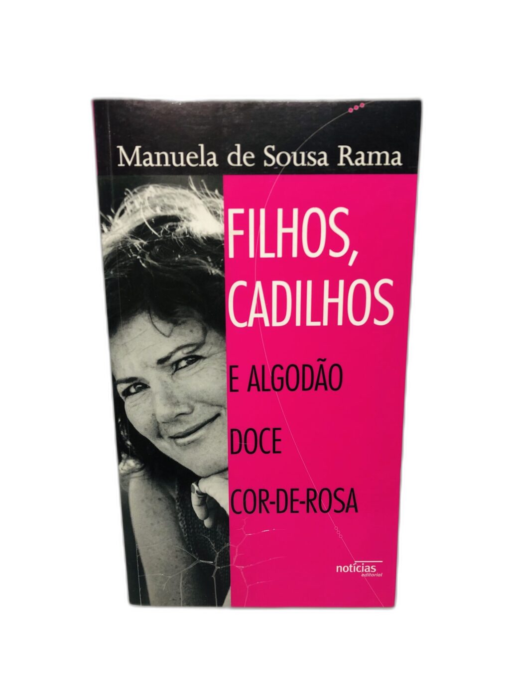 Filhos, Cadilhos e Algodão Doce Cor-de-Rosa - Manuela de Sousa Rama